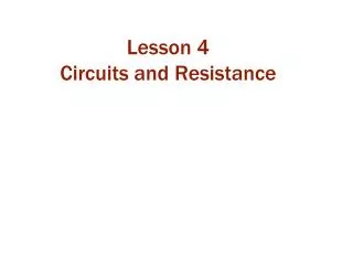 Lesson 4 Circuits and Resistance
