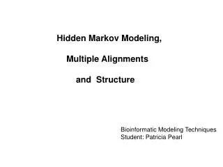 Hidden Markov Modeling, Multiple Alignments and Structure