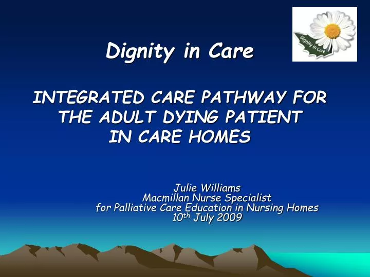 dignity in care integrated care pathway for the adult dying patient in care homes