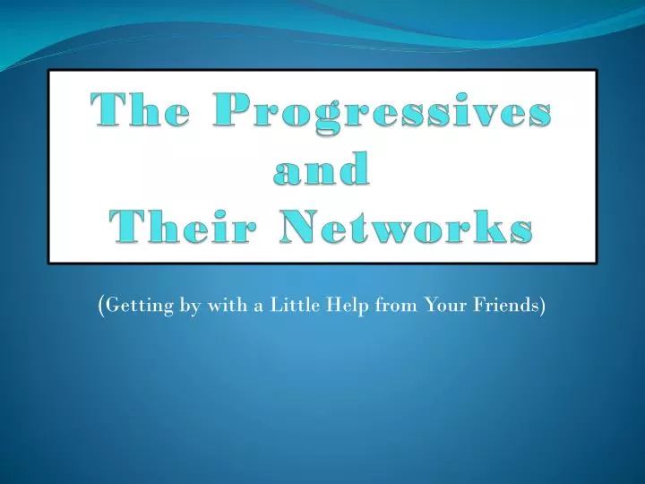 the progressives and their networks