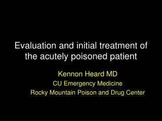 Evaluation and initial treatment of the acutely poisoned patient