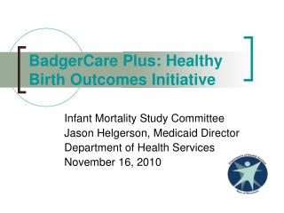 BadgerCare Plus: Healthy Birth Outcomes Initiative