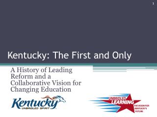 Kentucky: The First and Only