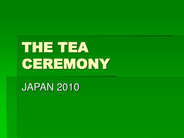 the tea ceremony
