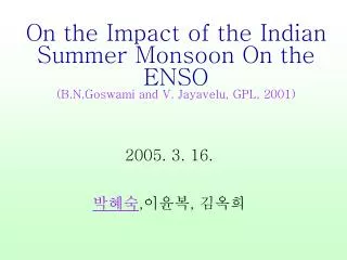 On the Impact of the Indian Summer Monsoon On the ENSO (B.N.Goswami and V. Jayavelu, GPL, 2001)