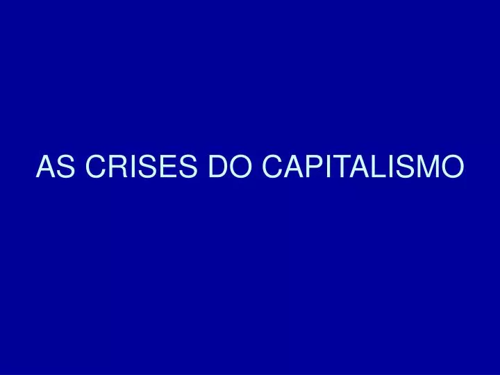 as crises do capitalismo