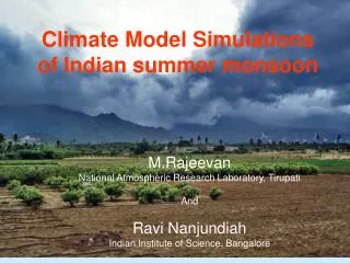 Climate Model Simulations of Indian summer monsoon