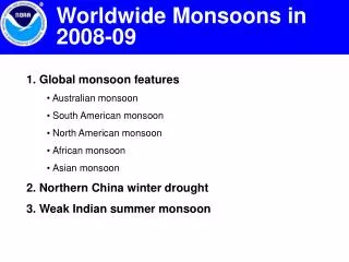 1. Global monsoon features • Australian monsoon • South American monsoon • North American monsoon • African monsoon