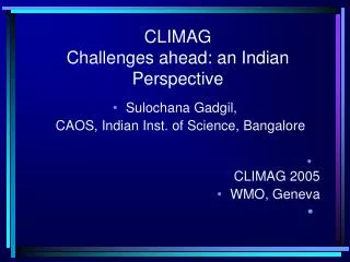 CLIMAG Challenges ahead: an Indian Perspective