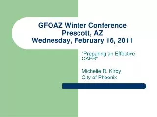 GFOAZ Winter Conference Prescott, AZ Wednesday, February 16, 2011
