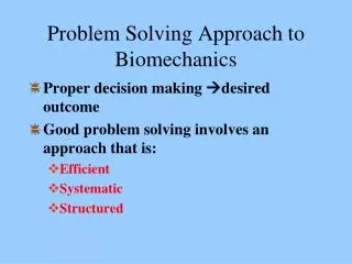 Problem Solving Approach to Biomechanics