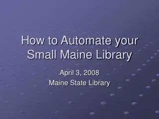 How to Automate your Small Maine Library