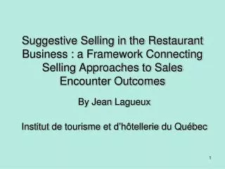Suggestive Selling in the Restaurant Business : a Framework Connecting Selling Approaches to Sales Encounter Outcomes