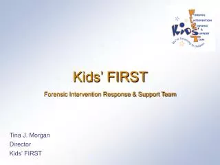 Kids’ FIRST Forensic Intervention Response &amp; Support Team