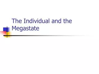 The Individual and the Megastate