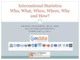 International Statistics: Who, What, When, Where, Why and How?