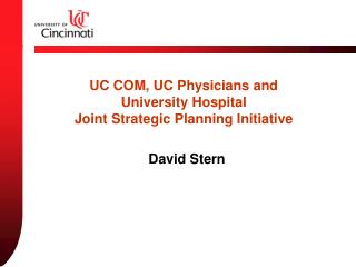 UC COM, UC Physicians and University Hospital Joint Strategic Planning Initiative