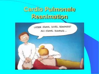Cardio Pulmonale Reanimation