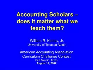 Accounting Scholars – does it matter what we teach them?