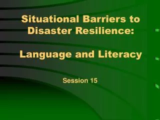 Situational Barriers to Disaster Resilience: Language and Literacy