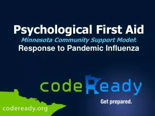 Psychological First Aid Minnesota Community Support Model : Response to Pandemic Influenza