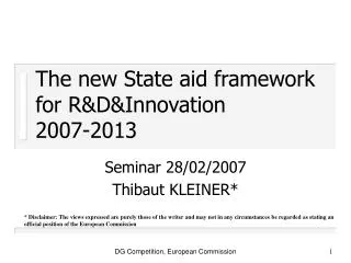 The new State aid framework for R&amp;D&amp;Innovation 2007-2013