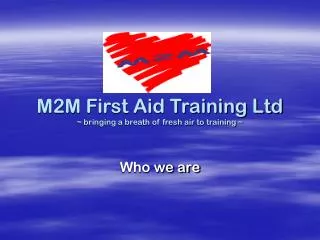 M2M First Aid Training Ltd ~ bringing a breath of fresh air to training ~