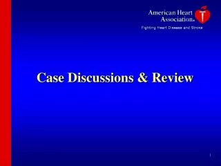 Case Discussions &amp; Review
