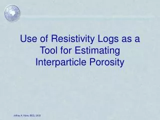 Use of Resistivity Logs as a Tool for Estimating Interparticle Porosity