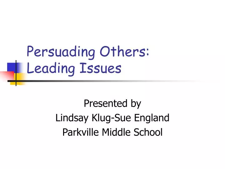 persuading others leading issues