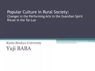 Popular Culture in Rural Society: Changes in the Performing Arts in the Guardian Spirit Ritual in the Tai-Lue