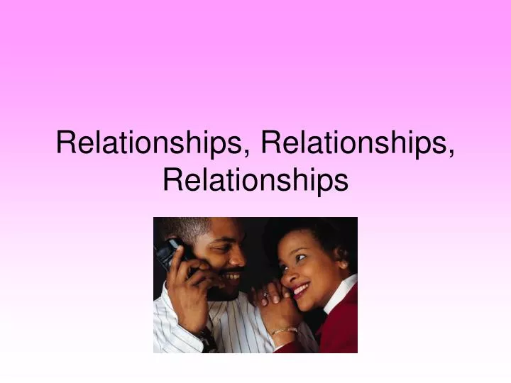 relationships relationships relationships