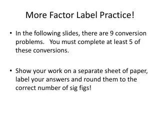 More Factor Label Practice!