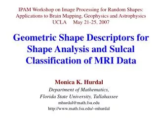 Monica K. Hurdal Department of Mathematics, Florida State University, Tallahassee mhurdal@math.fsu math.fsu/~mhurdal