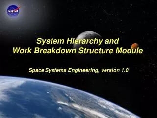 System Hierarchy and Work Breakdown Structure Module Space Systems Engineering, version 1.0