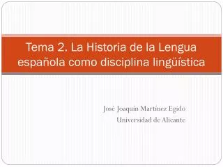 Tema 2. La Historia de la Lengua española como disciplina lingüística