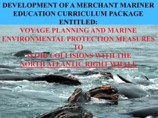 DEVELOPMENT OF A MERCHANT MARINER EDUCATION CURRICULUM PACKAGE ENTITLED: VOYAGE PLANNING AND MARINE ENVIRONMENTAL PROTEC