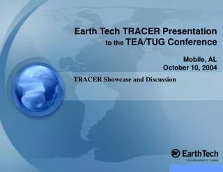 Earth Tech TRACER Presentation to the TEA/TUG Conference Mobile, AL October 10, 2004
