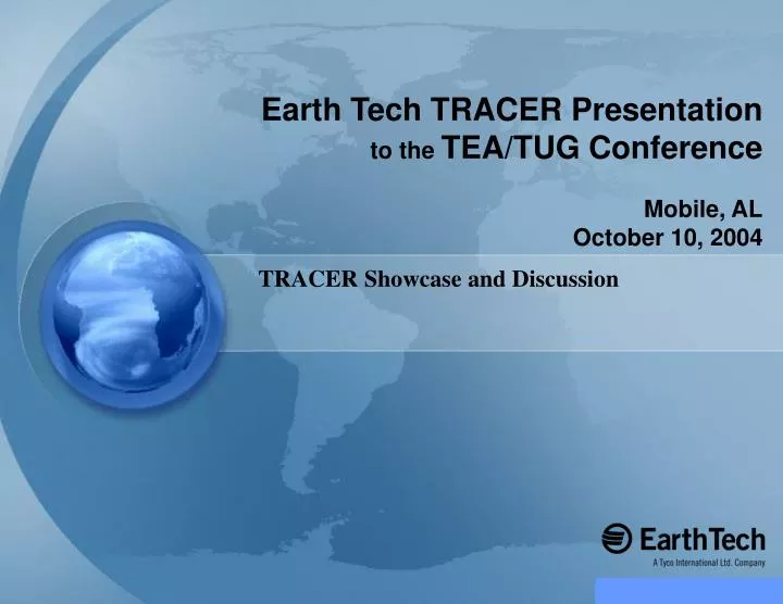 earth tech tracer presentation to the tea tug conference mobile al october 10 2004