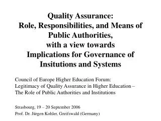 Quality Assurance: Role, Responsibilities, and Means of Public Authorities, with a view towards Implications for Gove