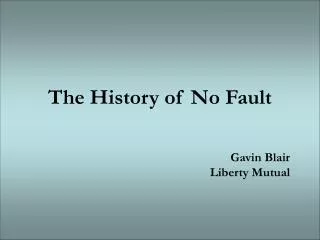 The History of No Fault Gavin Blair Liberty Mutual