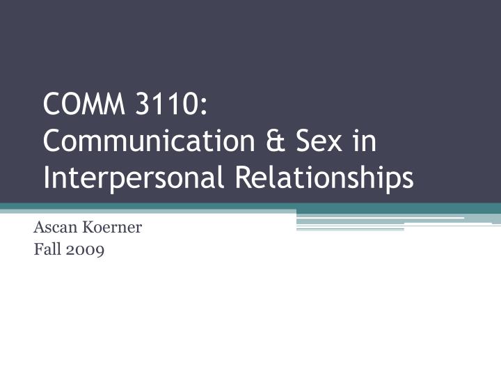 comm 3110 communication sex in interpersonal relationships