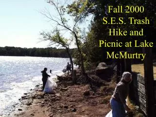 Fall 2000 S.E.S. Trash Hike and Picnic at Lake McMurtry