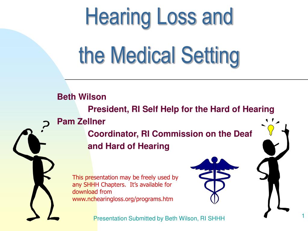 PPT - Hearing Loss and the Medical Setting PowerPoint Presentation ...