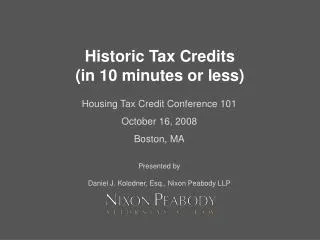 Historic Tax Credits (in 10 minutes or less)