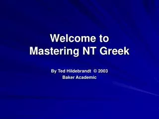 Welcome to Mastering NT Greek