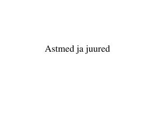 astmed ja juured