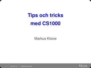 Tips och tricks med CS1000 Markus Kloow
