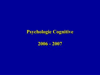 Psychologie Cognitive 2006 - 2007
