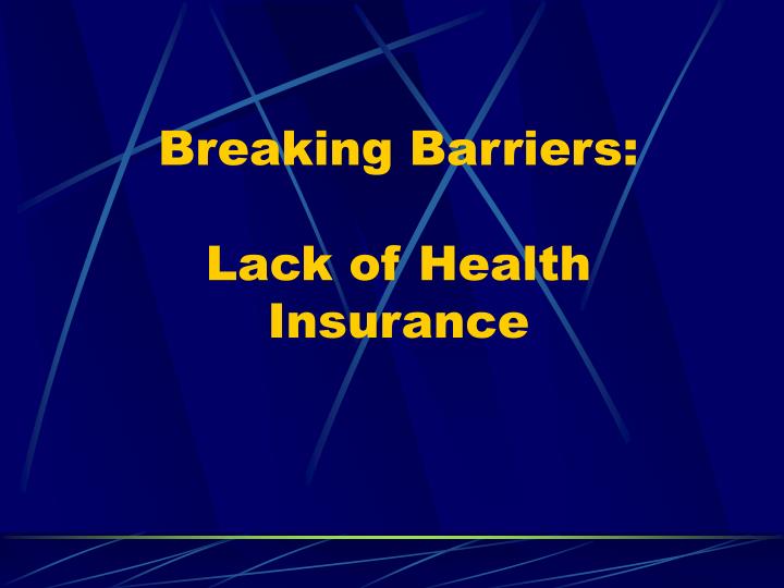 breaking barriers lack of health insurance